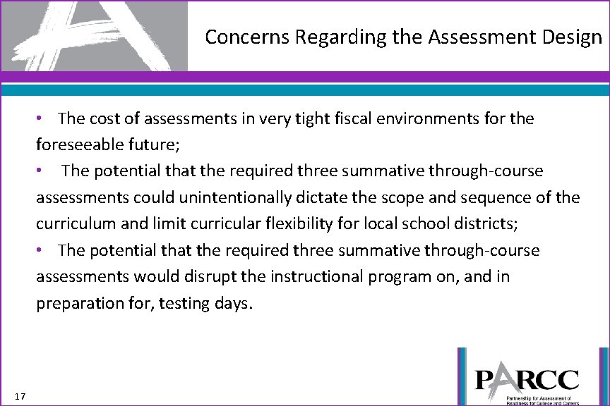 Concerns Regarding the Assessment Design • The cost of assessments in very tight fiscal