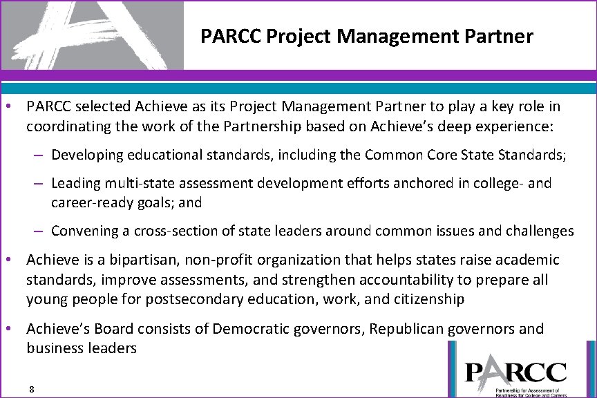 PARCC Project Management Partner • PARCC selected Achieve as its Project Management Partner to