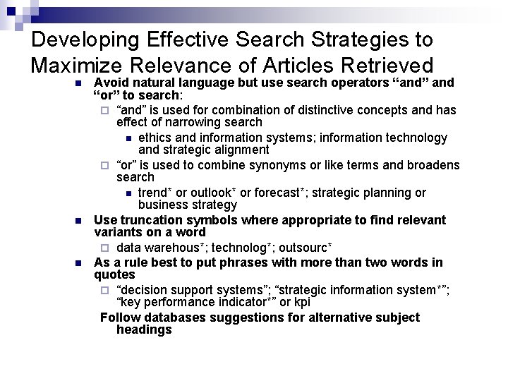 Developing Effective Search Strategies to Maximize Relevance of Articles Retrieved n n n Avoid
