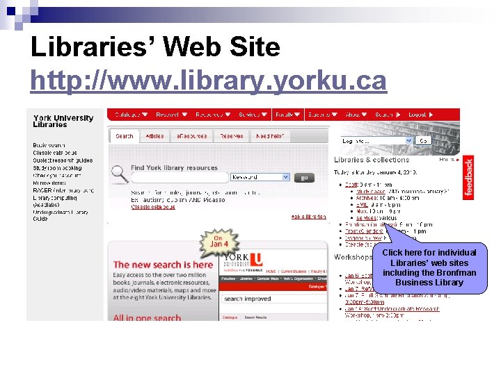 Libraries’ Web Site http: //www. library. yorku. ca Click here for individual Libraries’ web