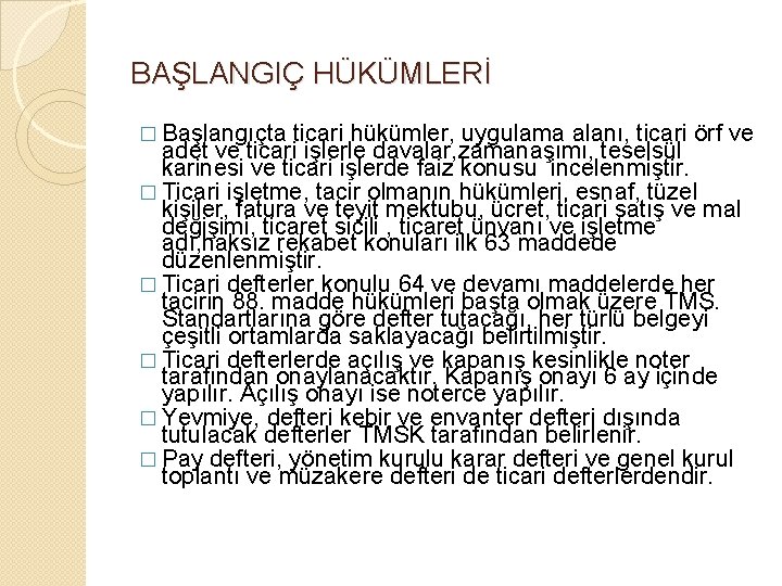 BAŞLANGIÇ HÜKÜMLERİ � Başlangıçta ticari hükümler, uygulama alanı, ticari örf ve adet ve ticari