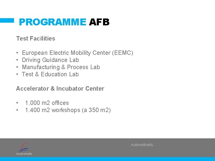 PROGRAMME AFB Test Facilities • • European Electric Mobility Center (EEMC) Driving Guidance Lab