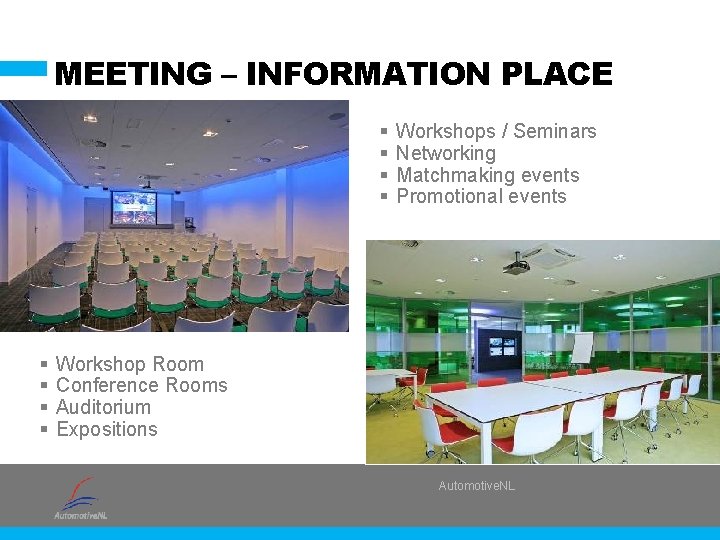 MEETING – INFORMATION PLACE § § § § Workshops / Seminars Networking Matchmaking events