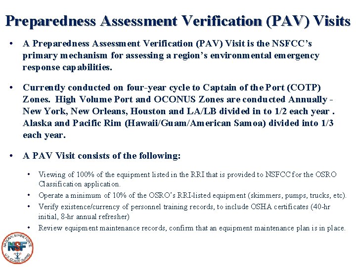 Preparedness Assessment Verification (PAV) Visits • A Preparedness Assessment Verification (PAV) Visit is the