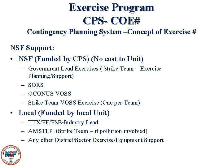 Exercise Program CPS- COE# Contingency Planning System –Concept of Exercise # NSF Support: •