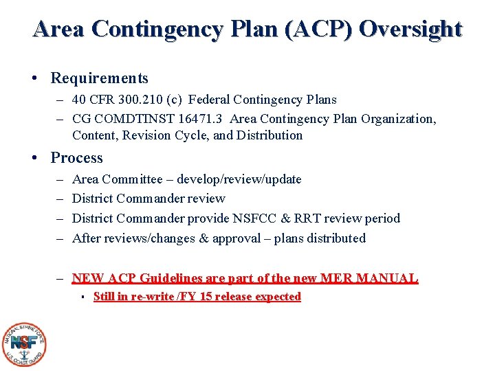 Area Contingency Plan (ACP) Oversight • Requirements – 40 CFR 300. 210 (c) Federal