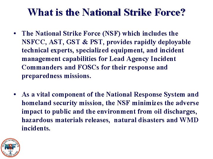 What is the National Strike Force? • The National Strike Force (NSF) which includes