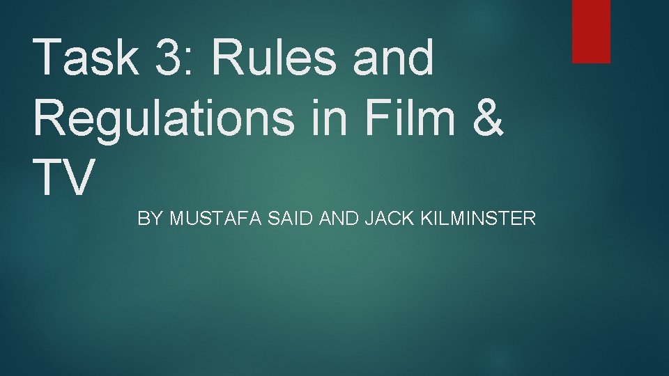 Task 3: Rules and Regulations in Film & TV BY MUSTAFA SAID AND JACK
