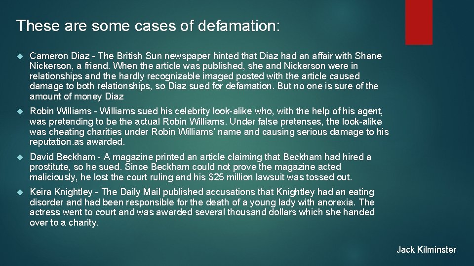 These are some cases of defamation: Cameron Diaz - The British Sun newspaper hinted
