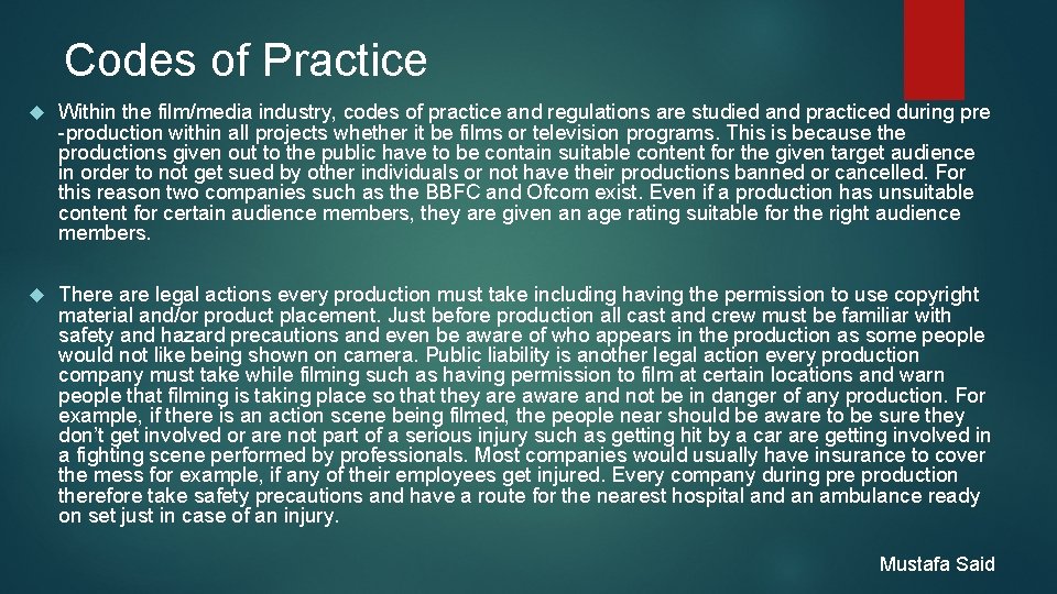 Codes of Practice Within the film/media industry, codes of practice and regulations are studied