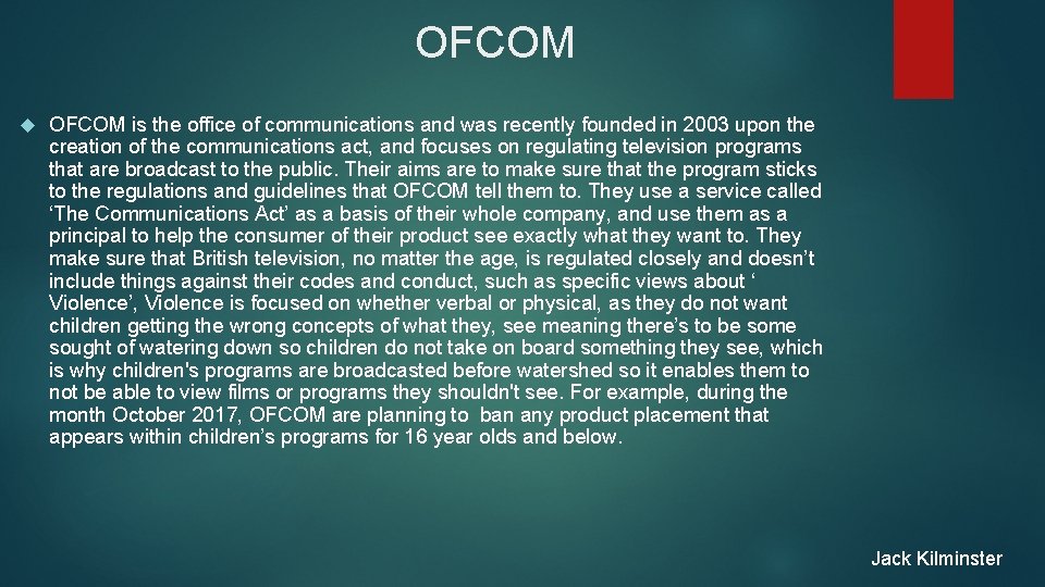 OFCOM is the office of communications and was recently founded in 2003 upon the
