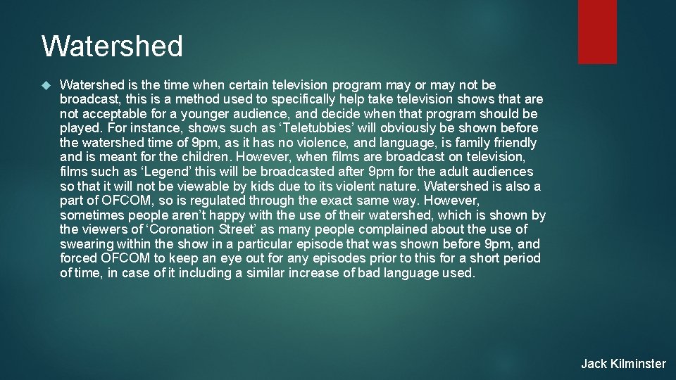 Watershed is the time when certain television program may or may not be broadcast,