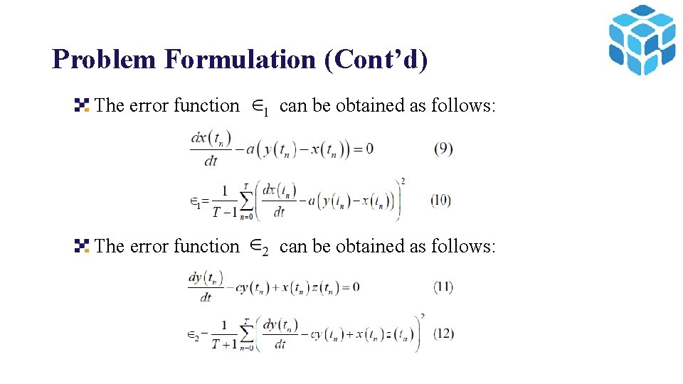 Problem Formulation (Cont’d) The error function can be obtained as follows: 