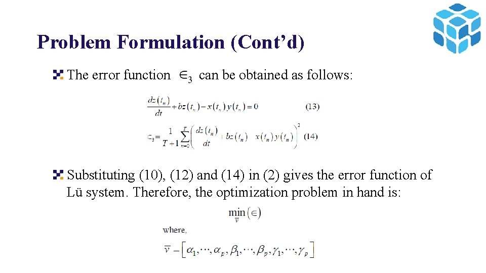 Problem Formulation (Cont’d) The error function can be obtained as follows: Substituting (10), (12)
