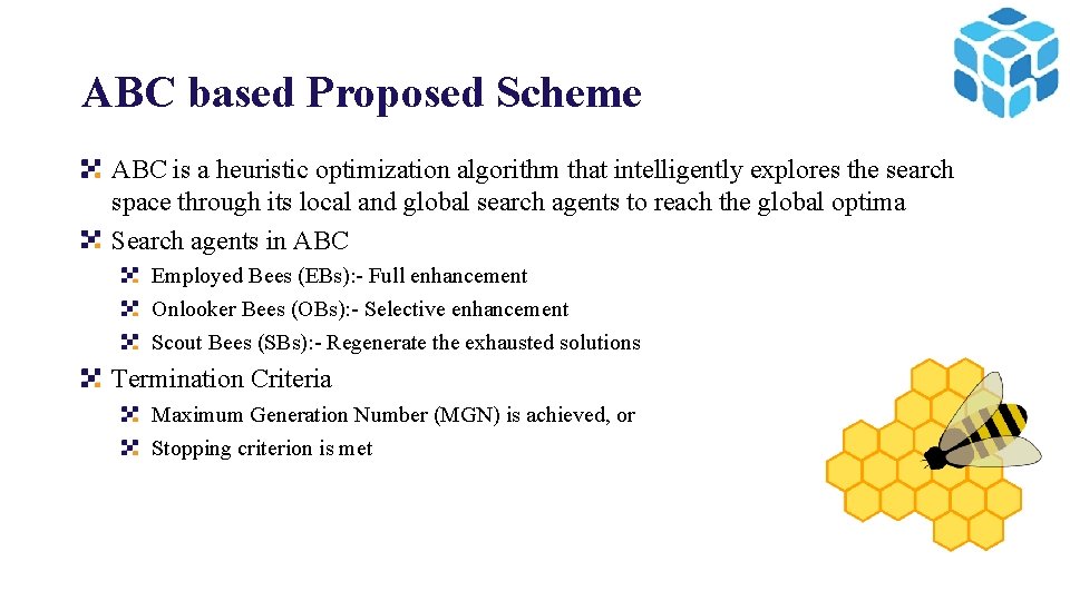 ABC based Proposed Scheme ABC is a heuristic optimization algorithm that intelligently explores the
