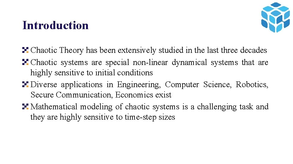 Introduction Chaotic Theory has been extensively studied in the last three decades Chaotic systems