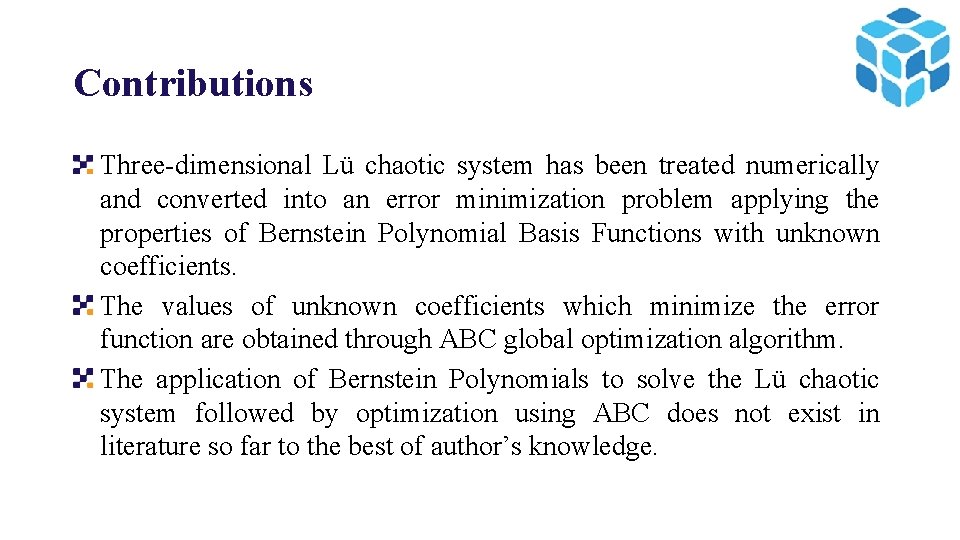 Contributions Three-dimensional Lü chaotic system has been treated numerically and converted into an error