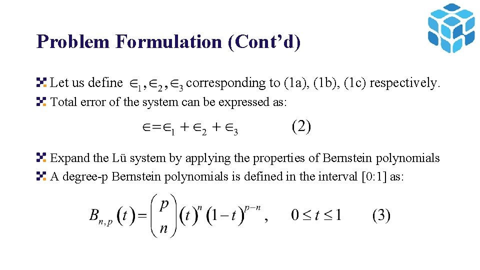 Problem Formulation (Cont’d) Let us define corresponding to (1 a), (1 b), (1 c)