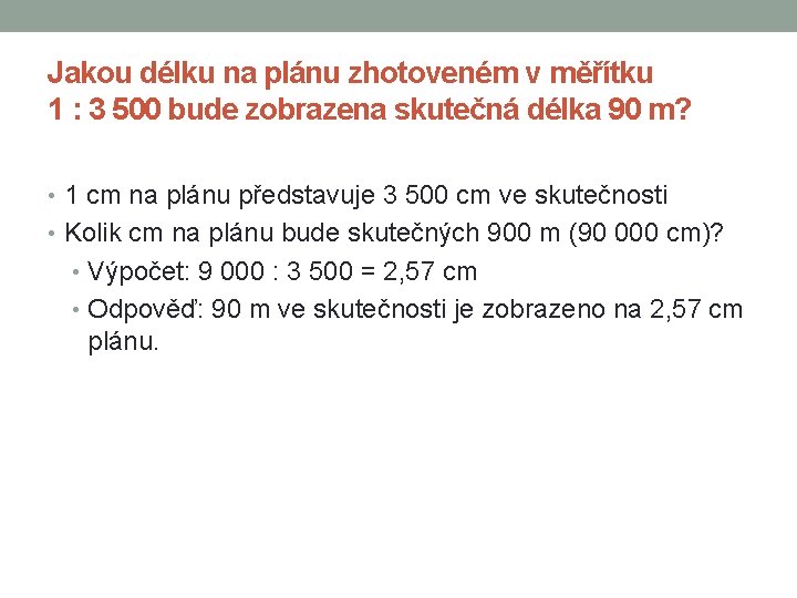 Jakou délku na plánu zhotoveném v měřítku 1 : 3 500 bude zobrazena skutečná