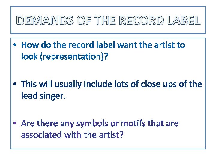 DEMANDS OF THE RECORD LABEL • How do the record label want the artist