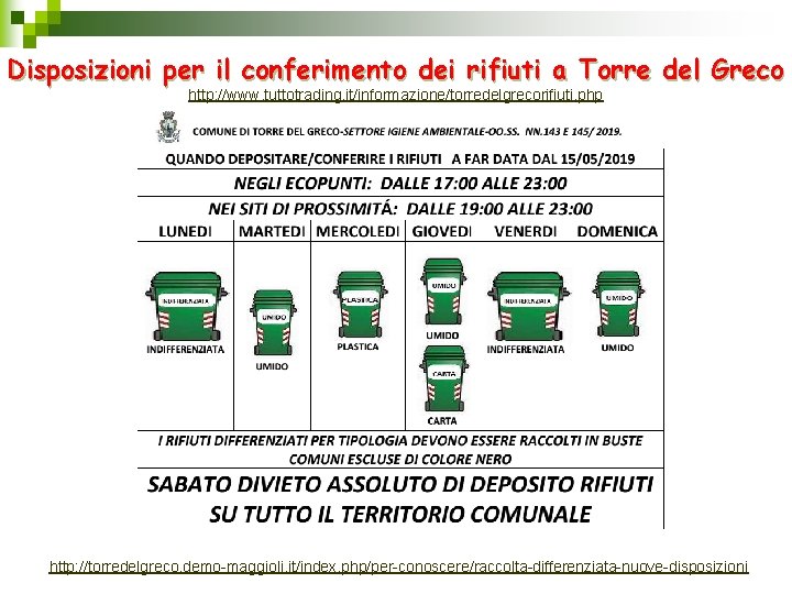 Disposizioni per il conferimento dei rifiuti a Torre del Greco http: //www. tuttotrading. it/informazione/torredelgrecorifiuti.