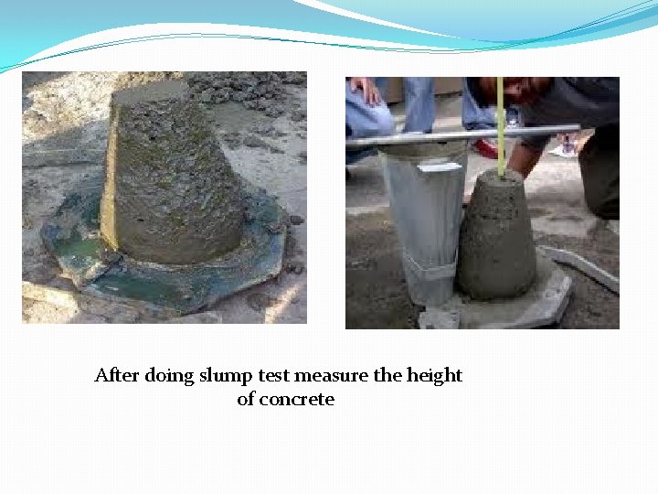After doing slump test measure the height of concrete 