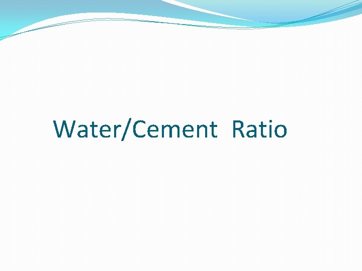 Water/Cement Ratio 