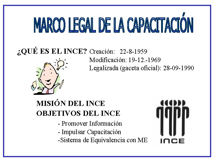 QU ES EL INCE Creacin 22 8 1959