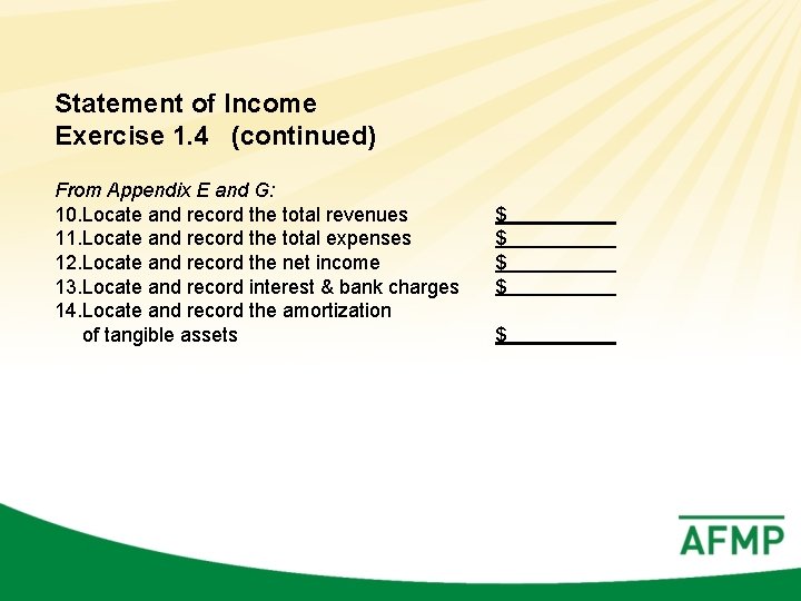 Statement of Income Exercise 1. 4 (continued) From Appendix E and G: 10. Locate
