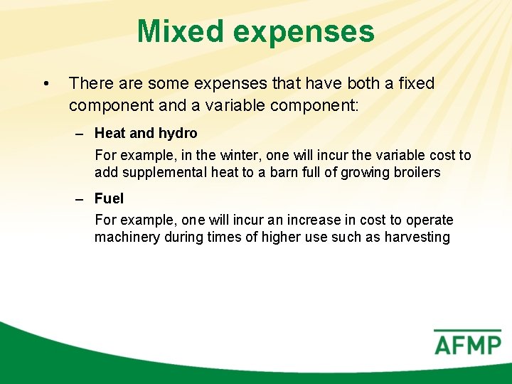 Mixed expenses • There are some expenses that have both a fixed component and