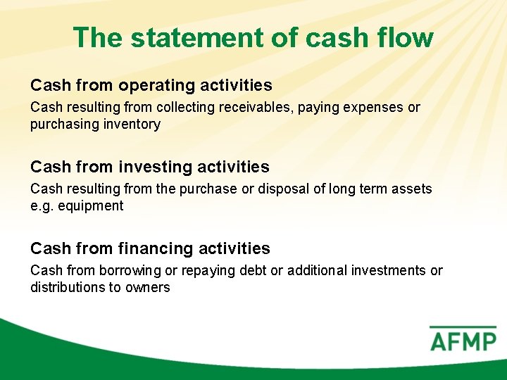 The statement of cash flow Cash from operating activities Cash resulting from collecting receivables,