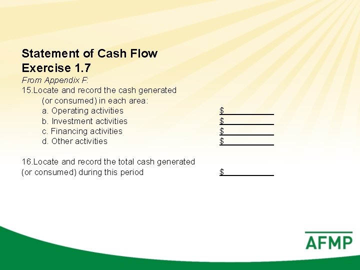 Statement of Cash Flow Exercise 1. 7 From Appendix F: 15. Locate and record