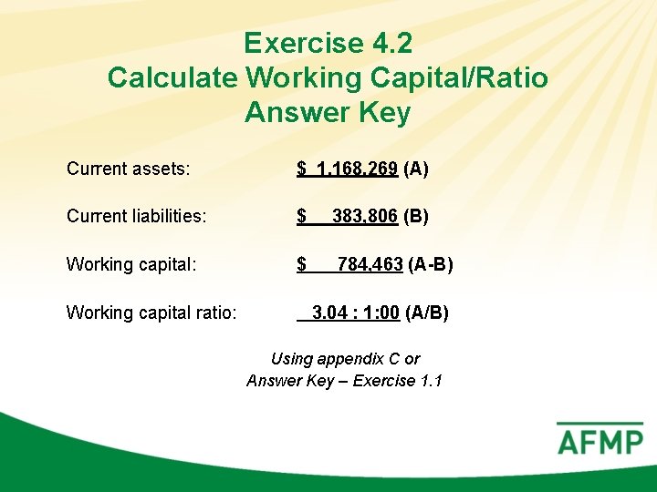 Exercise 4. 2 Calculate Working Capital/Ratio Answer Key Current assets: $ 1, 168, 269