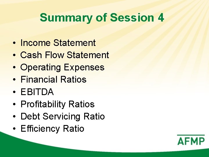 Summary of Session 4 • • Income Statement Cash Flow Statement Operating Expenses Financial