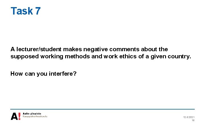 Task 7 A lecturer/student makes negative comments about the supposed working methods and work