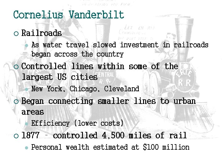 Cornelius Vanderbilt ¡ Railroads l ¡ Controlled lines within some of the largest US