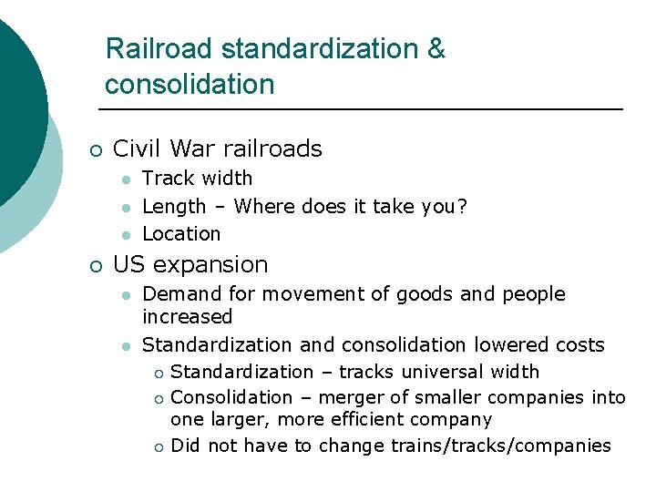 Railroad standardization & consolidation ¡ Civil War railroads l l l ¡ Track width