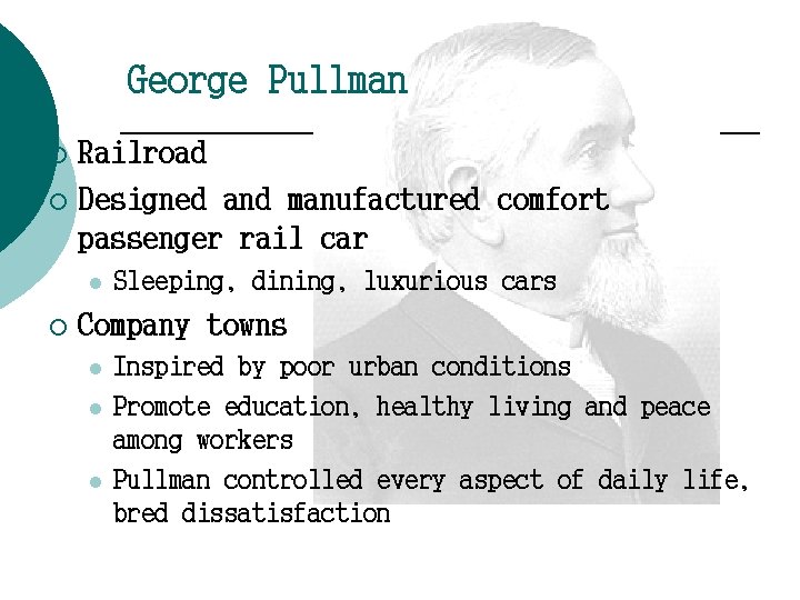 George Pullman Railroad ¡ Designed and manufactured comfort passenger rail car ¡ l ¡