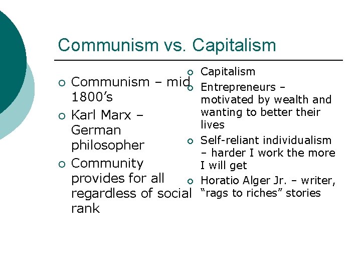 Communism vs. Capitalism ¡ Communism – mid¡ Entrepreneurs – 1800’s motivated by wealth and