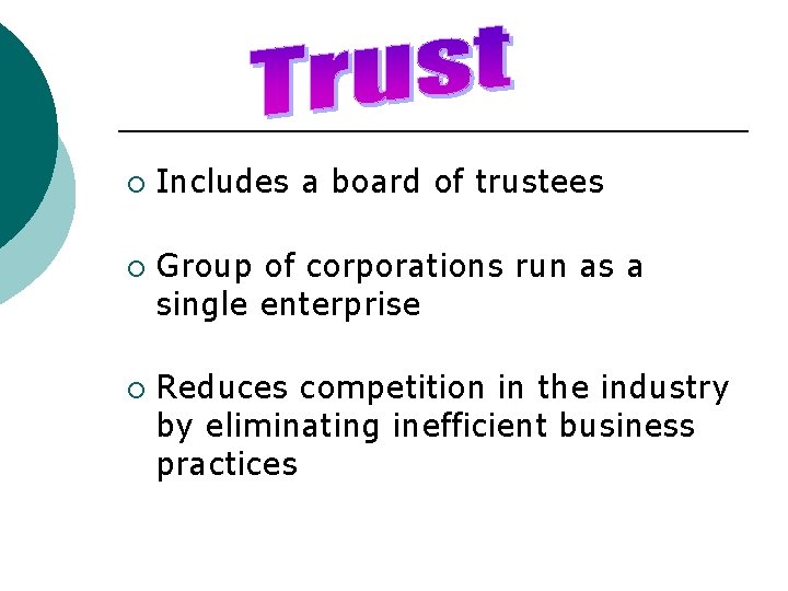 ¡ ¡ ¡ Includes a board of trustees Group of corporations run as a