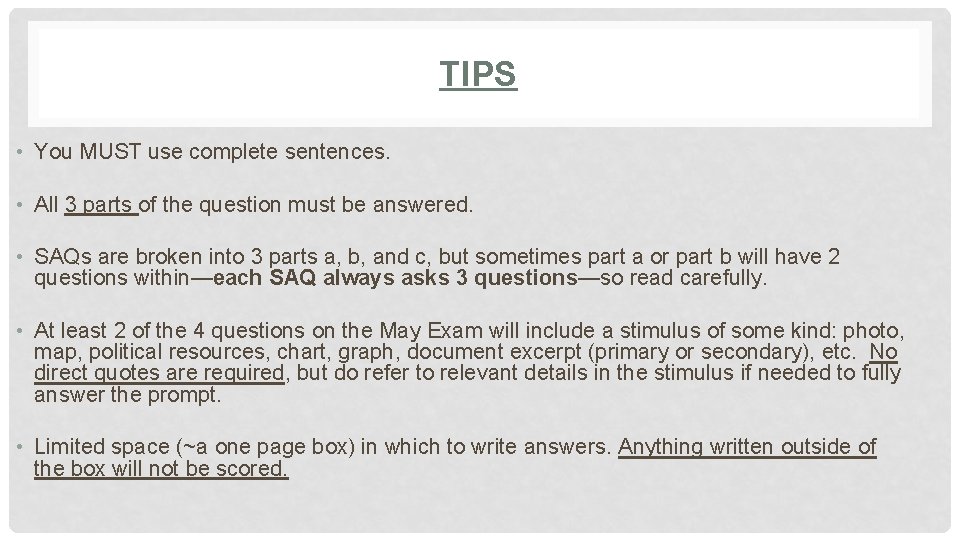 TIPS • You MUST use complete sentences. • All 3 parts of the question TIPS • You MUST use complete sentences. • All 3 parts of the question