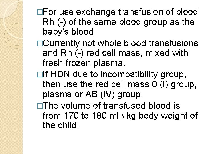 �For use exchange transfusion of blood Rh (-) of the same blood group as
