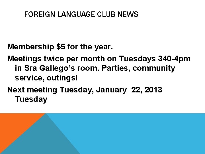 FOREIGN LANGUAGE CLUB NEWS Membership $5 for the year. Meetings twice per month on