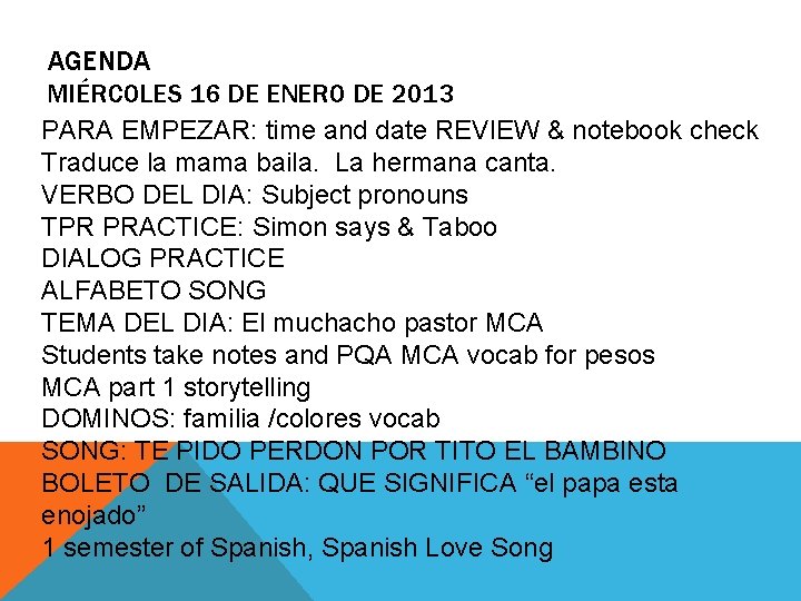 AGENDA MIÉRCOLES 16 DE ENERO DE 2013 PARA EMPEZAR: time and date REVIEW &