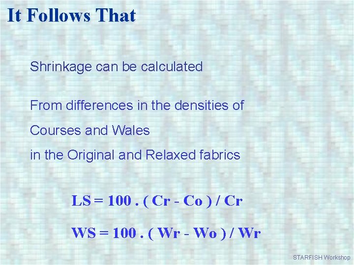 It Follows That Shrinkage can be calculated From differences in the densities of Courses