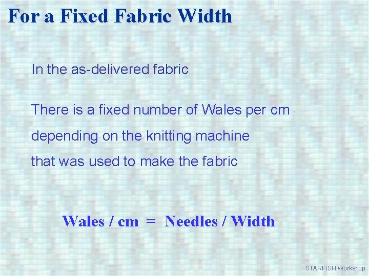 For a Fixed Fabric Width In the as-delivered fabric There is a fixed number