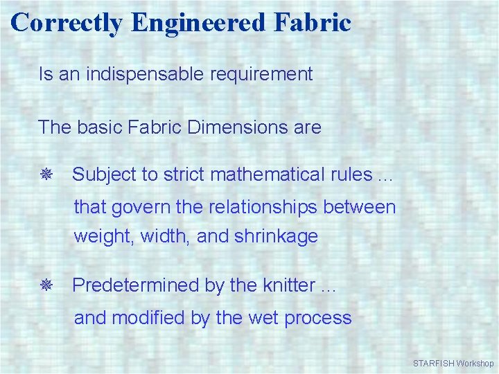 Correctly Engineered Fabric Is an indispensable requirement The basic Fabric Dimensions are Subject to
