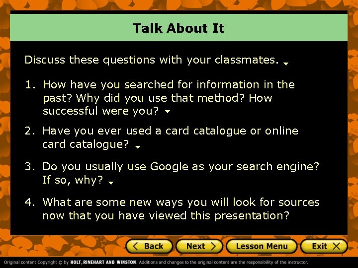 Talk About It Discuss these questions with your classmates. 1. How have you searched