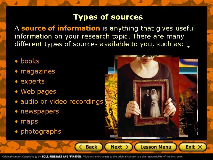 Types of sources A source of information is anything that gives useful information on Types of sources A source of information is anything that gives useful information on