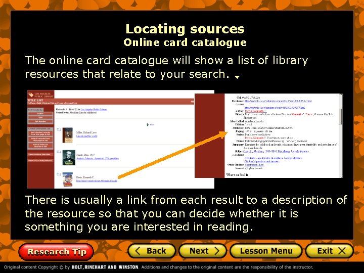 Locating sources Online card catalogue The online card catalogue will show a list of